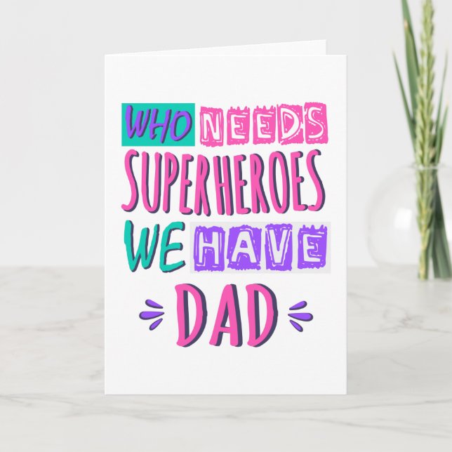 Carte Qui a besoin de super-héros nous avons papa (Devant)