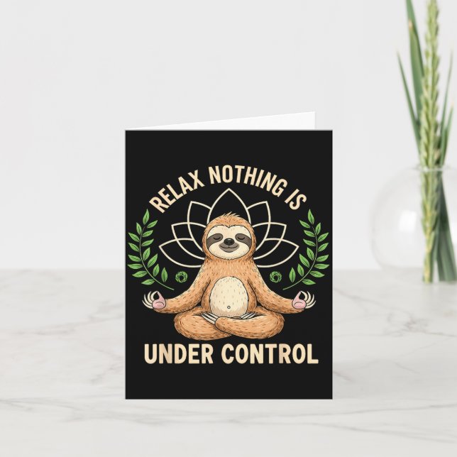 Carte Relax Nothing Is Under Control Funny Quote Sloth Y (Devant)