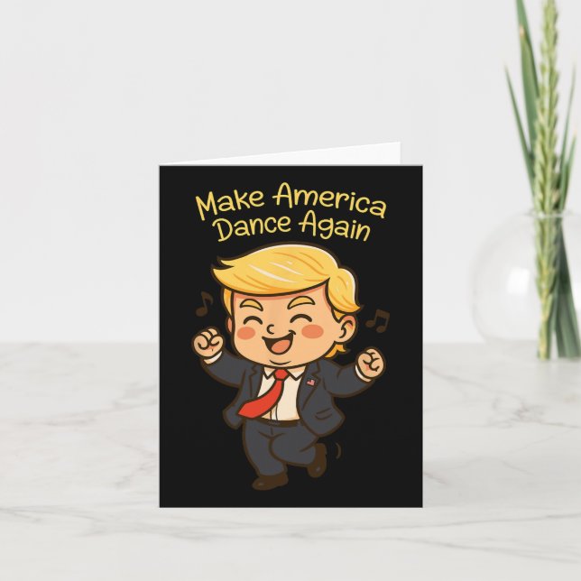 Carte Rendre la danse à l'Amérique - Drôle Donald Trump  (Devant)