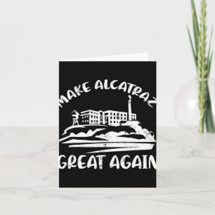 Carte Rendre sa grandeur à Alcatraz drôle Trump Alcatraz