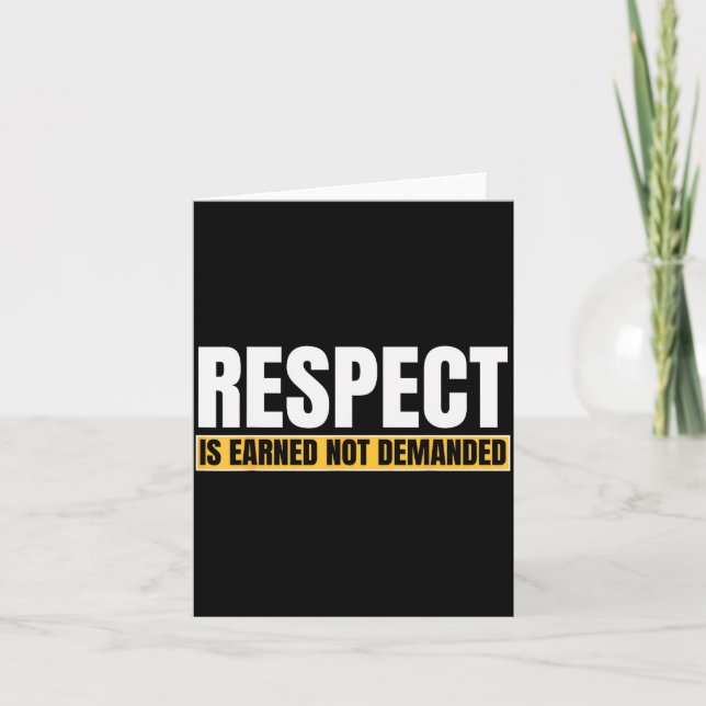 Carte Respect Is Earned Not Demanded Funny Quote  (Devant)