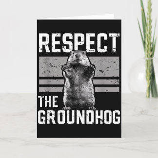 Carte Respect The Groundhog Ground Hog Day Woodchuck Wil