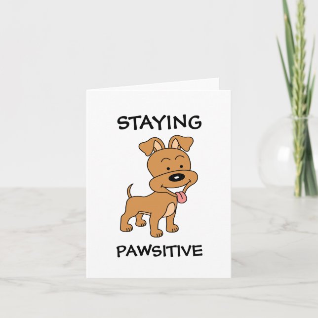 Carte Rester Pawsitive Mignonne Chien Chien Chien Pun Dr (Devant)