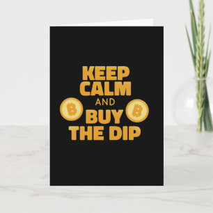 Carte Restez Calme Et Achetez Le Crypto Bitcoin Dip