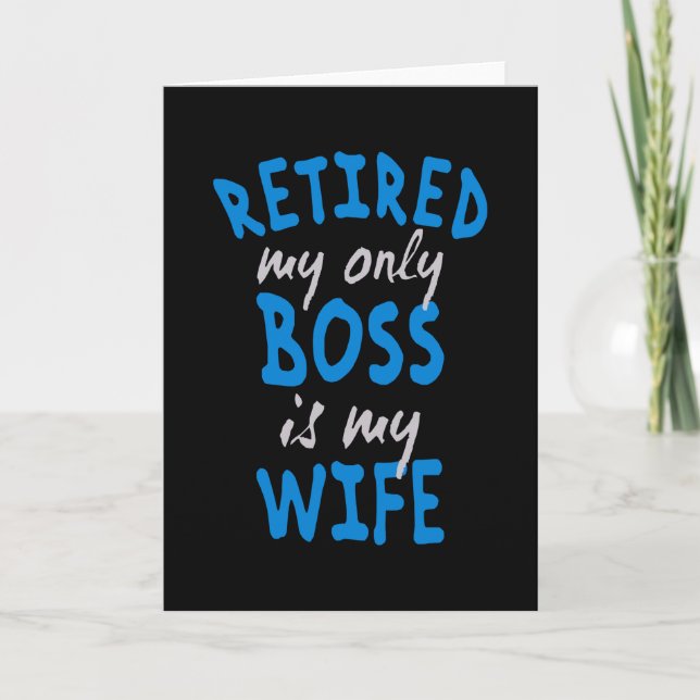 Carte Retired my only boss is my wife (Devant)