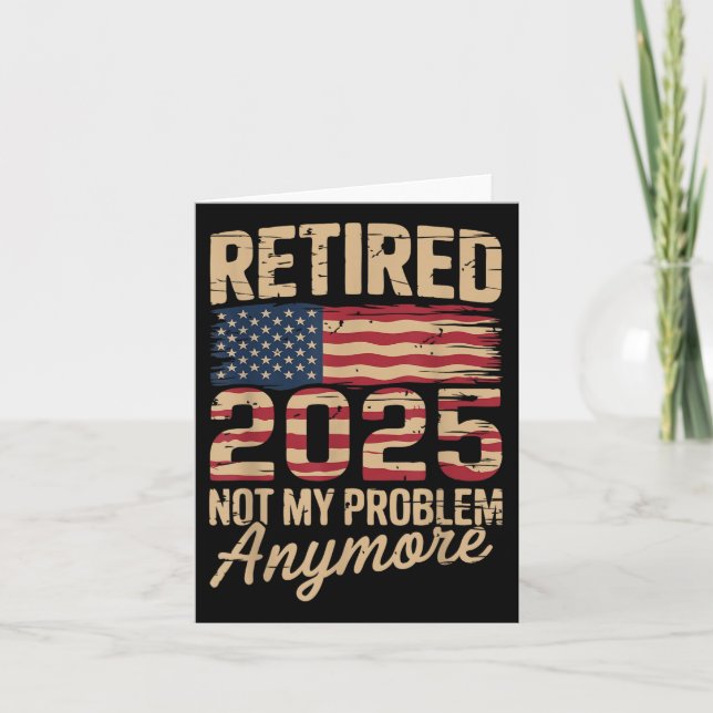 Carte Retraité 2025 Pas mon problème avec nous Drapeau R (Devant)