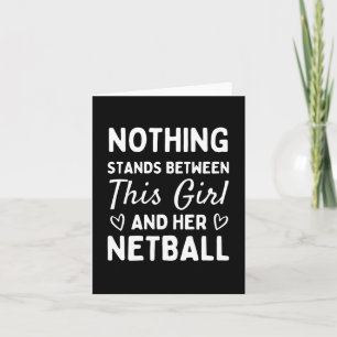 Carte Rien ne se trouve entre cette fille et son netball
