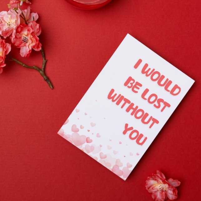 Carte romantique "Perdu sans vous" pour lui/elle (Romantic "Lost Without You" Card for Him/Her)