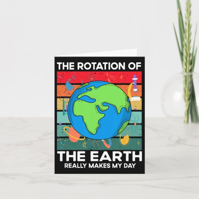 Carte Rotation drôle de la Terre qui fait que ma journée (Devant)