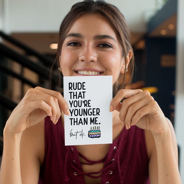 Carte Rude Que tu es plus jeune que moi Anniversaire Sna (Créateur téléchargé)