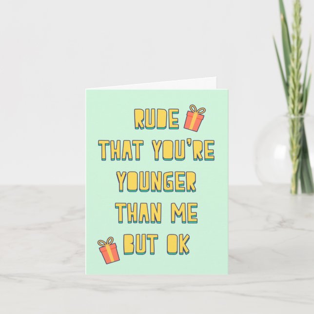 Carte Rude, que tu es plus jeune que moi, mais ok (Devant)