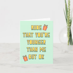 Carte Rude, que tu es plus jeune que moi, mais ok