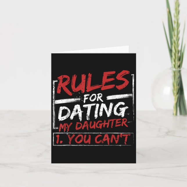 Carte Rules For Dating My Daughter Design You Can't Dad  (Devant)