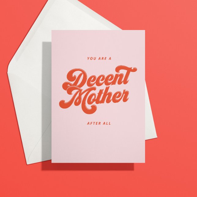 Carte Rust Disco Lettering Decent Mother's Day Card (Coral orange seventies bubble lettering tells your mom that she's been a decent mother after all)