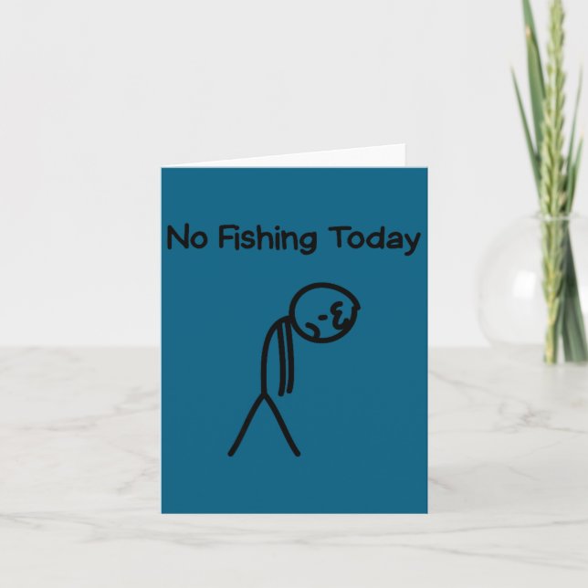 Carte Sad Stick Man Figure Fisherman No Fishing Today Fa (Devant)
