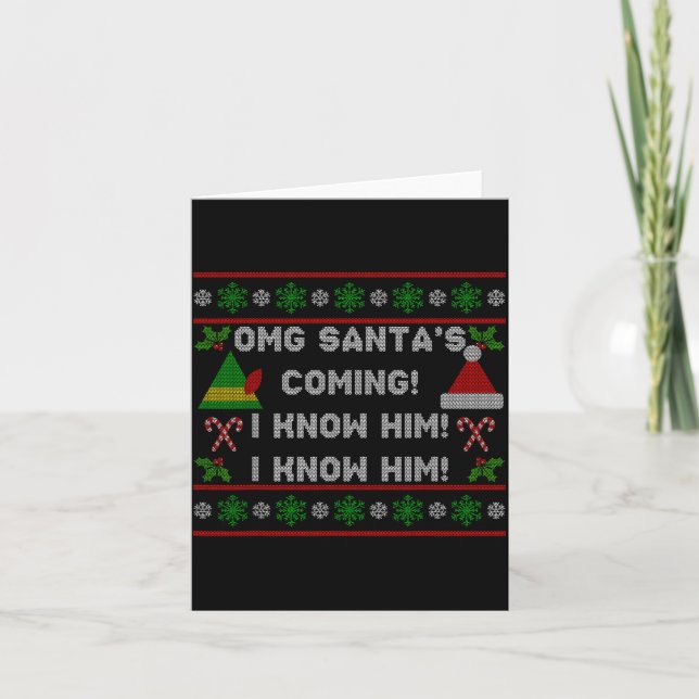Carte Santa's Coming! I Know Him! Ugly Christmas Sweater (Devant)