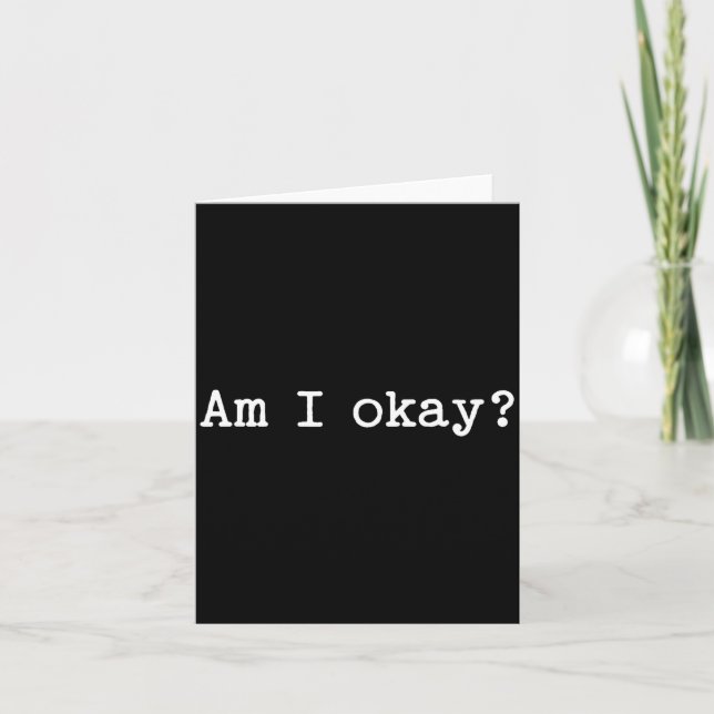 Carte Sarcastic Quote Saying Am I Okay Work Office Meme  (Devant)