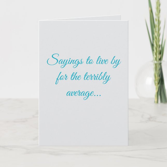 Carte Sayings for the terribly average... (Devant)