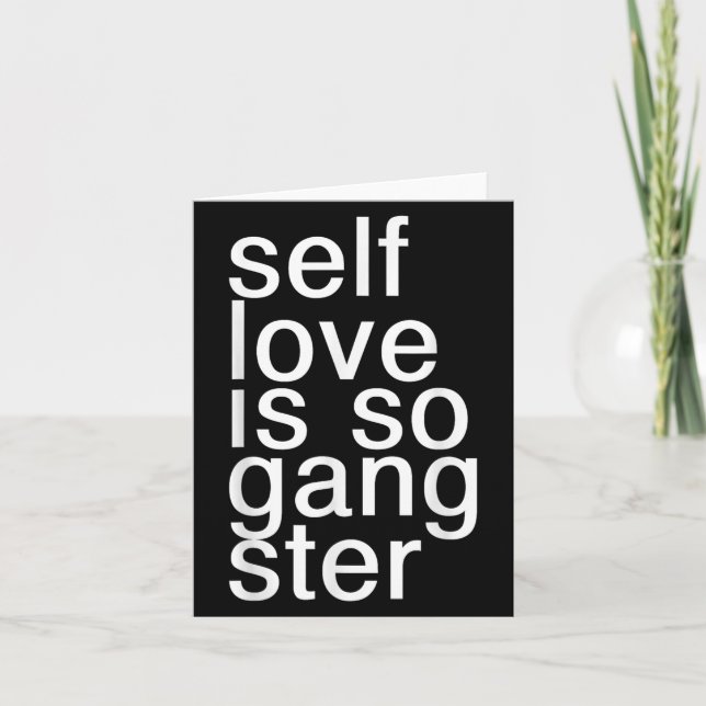 Carte Self Love Is So Gangster Funny Saying  (Devant)