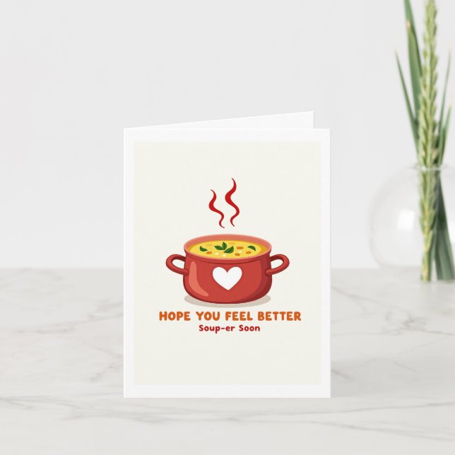 Carte Sentez-vous mieux Souper Soon Card (Devant)