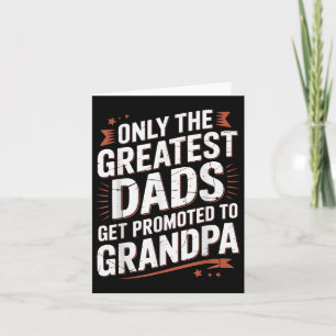 Carte Seuls Les Plus Grands Papas Sont Promus Grand-Père