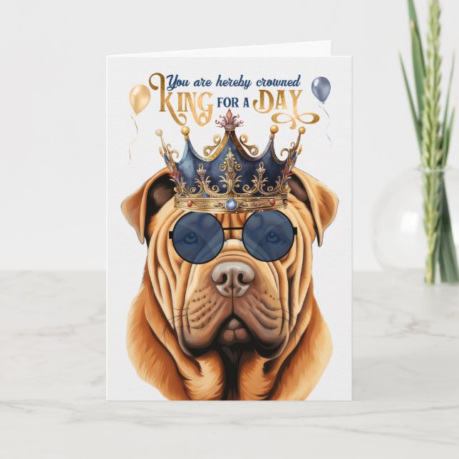 Carte Shar Pei King pour une journée d'anniversaire drôl (Devant)