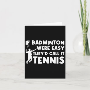 Carte Si Badminton Était Facile, Ils L'Appeleraient Tenn