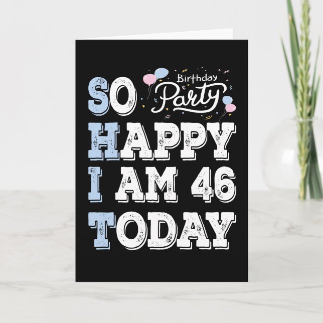 Carte Si heureux que j'ai 46 ans aujourd'hui (Devant)