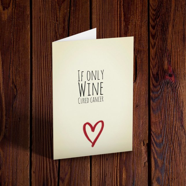 Carte Si seulement le vin guérit le cancer (Créateur téléchargé)