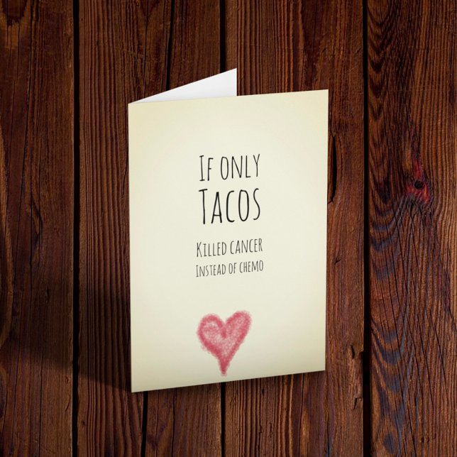 Carte Si seulement les tacos tuaient le cancer au lieu d (Créateur téléchargé)
