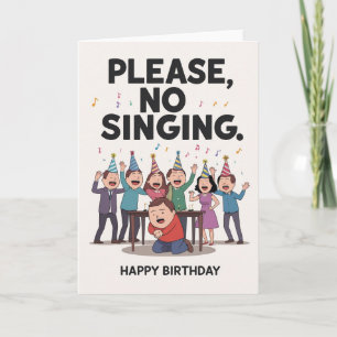 Carte S'Il Vous Plaît, Pas De Chant ! Anniversaire drôle