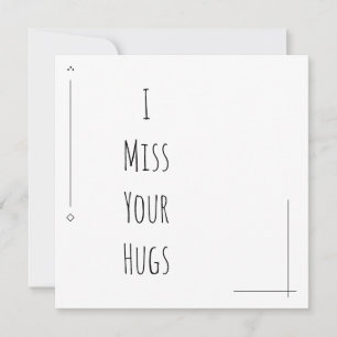 Carte Simple Noir & Blanc "Je Manque Vos Hugs"
