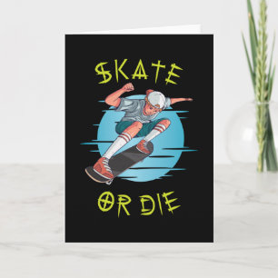 Carte Skate ou die Skateboarder Garçon