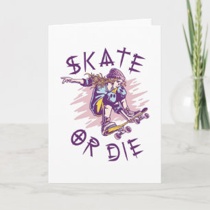 Carte Skate ou die Skateboarder Girl