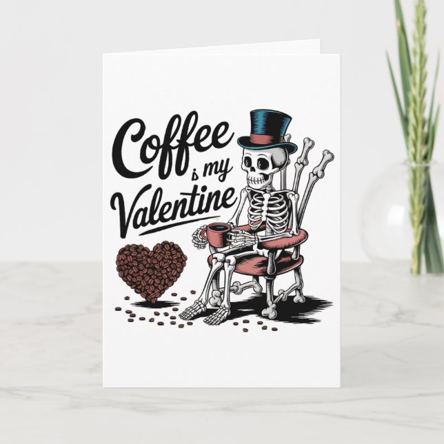 Carte Skeleton Coffee Is My Valentine Funny Coffee Drink (Devant)