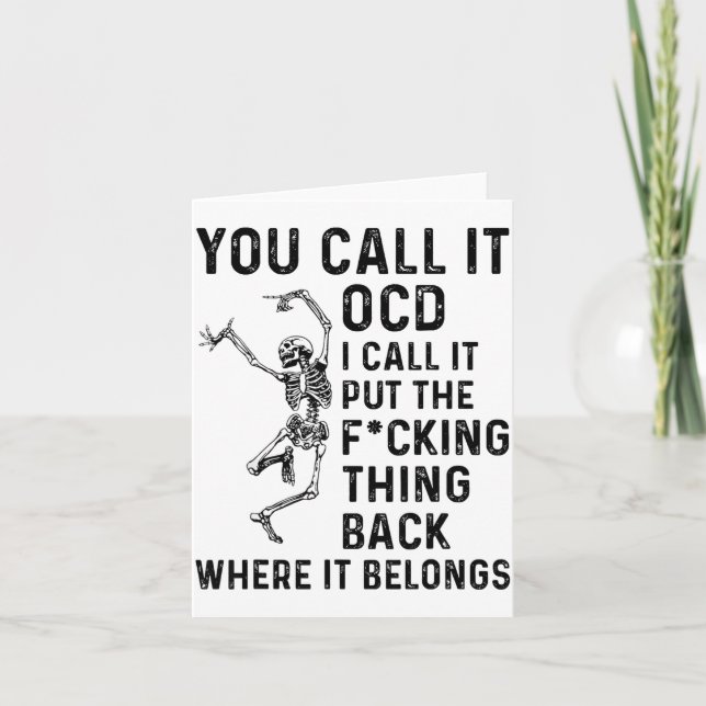 Carte Skeleton You Call It Ocd I Call It Put The Fcking  (Devant)