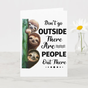 Carte Sloth ne va pas dehors Il y a des gens dehors