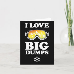 Carte Snowboard cool - I Love Big Dumps Tee - Encre blan