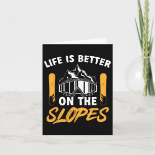 Carte Snowboard Goggles Life is Better Sur Les Pentes Sn
