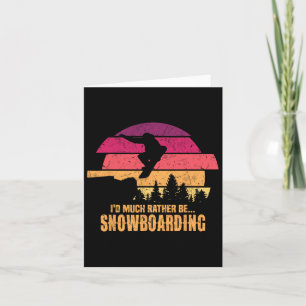 Carte Snowboarder Je Préférerais Plutôt Être Snowboard