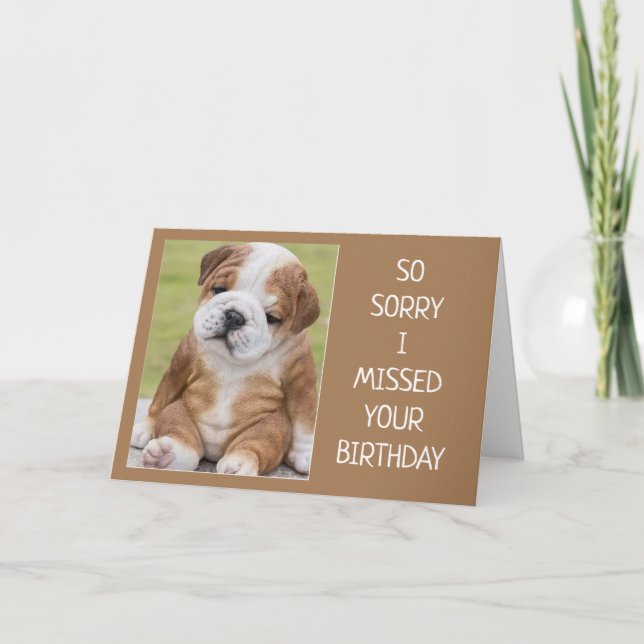 CARTE SO SORRY "I MISSED YOUR BIRTHDAY" (Devant)