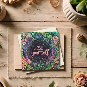 Carte Sois Toi-Même ! Joli Floral Encourageme Inspirivé