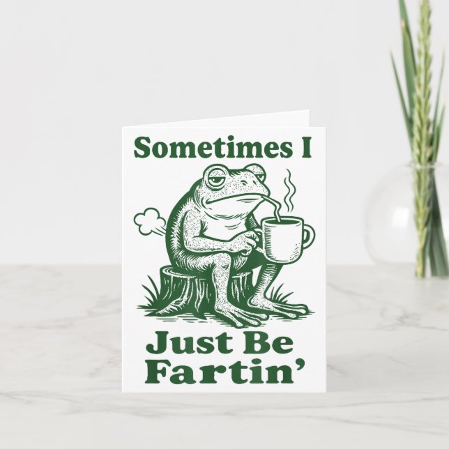 Carte Sometimes I Just Be Fartin' Frog  (Devant)