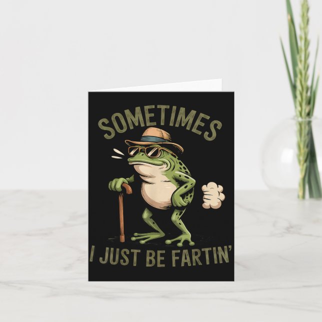 Carte Sometimes I Just Be Fartin' Funny Frog Farting  (Devant)
