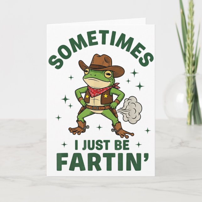 Carte Sometimes I Just Be Fartin Funny Western Cowboy Fr (Devant)