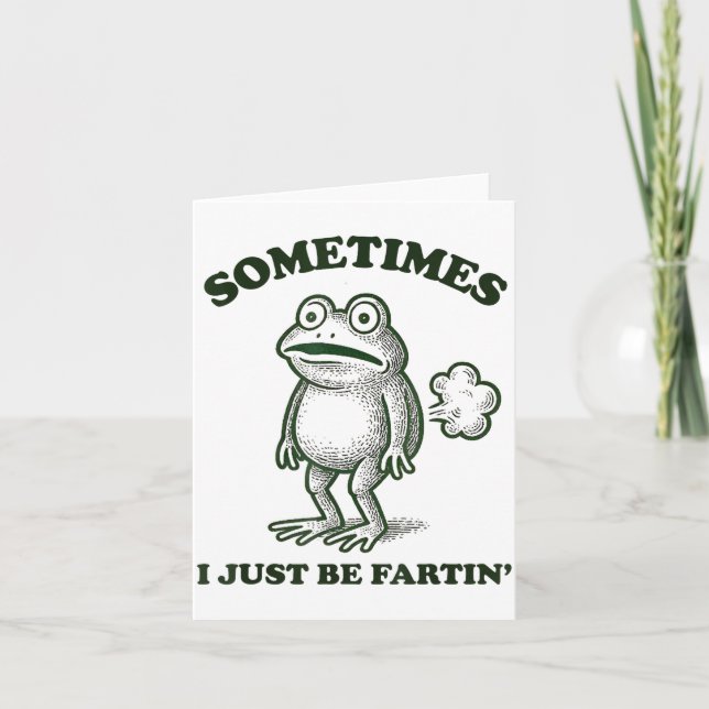 Carte Sometimes I Just Be Farting Funny Frog  (Devant)