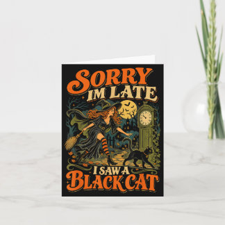 Carte sorcière d'Halloween désolée j'ai vu un chat drôle