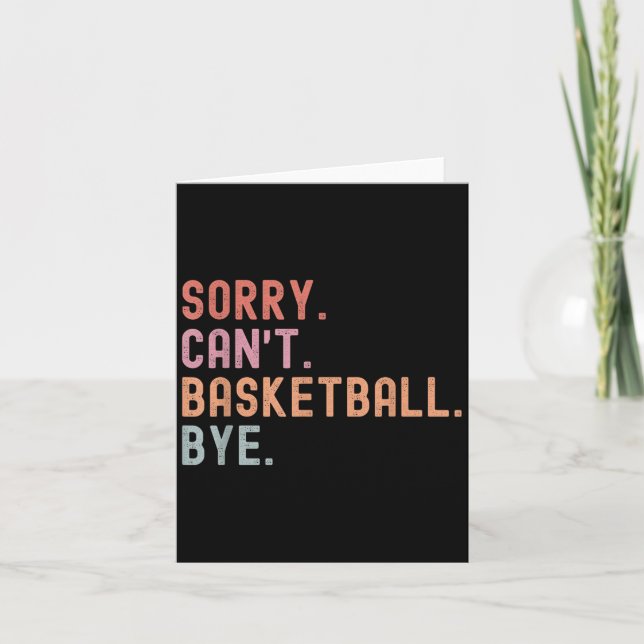 Carte Sorry Can't Basketball Bye, Funny Basketball Playe (Devant)