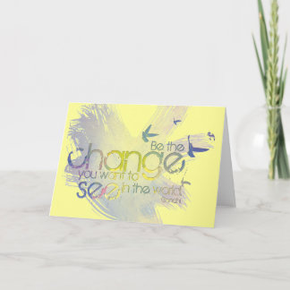 Carte Soyez le changement que vous voulez voir dans le