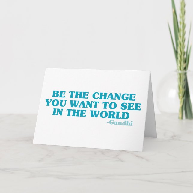 Carte Soyez le changement que vous voulez voir dans le m (Devant)